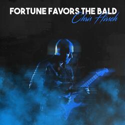 Fortune Favors the Bald