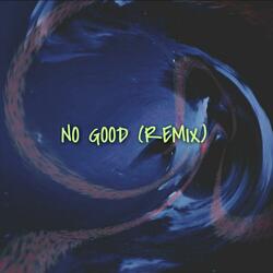 No Good (Remix)