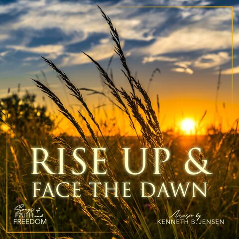 Rise Up and Face the Dawn
