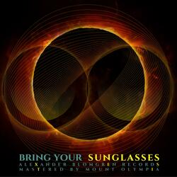 Bring Your Sunglasses