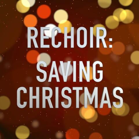 Rechoir: Saving Christmas