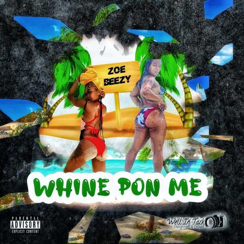 Whine Pon Me