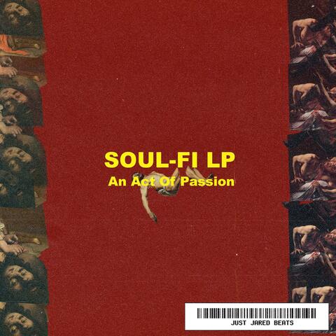 Soul-Fi : An Act of Passion