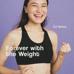 Forever with the Weight