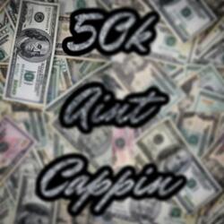 50k Ain't Cappin'