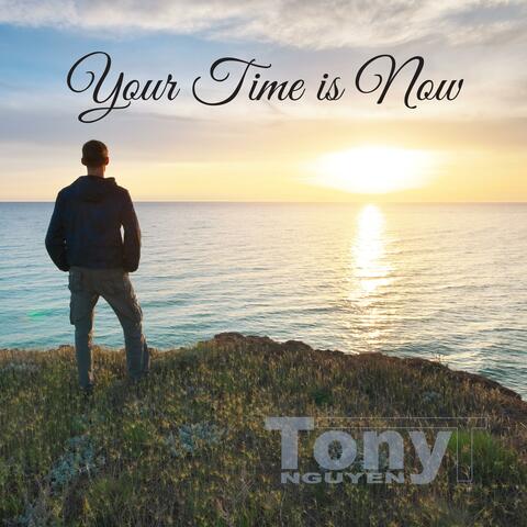 Your Time is Now