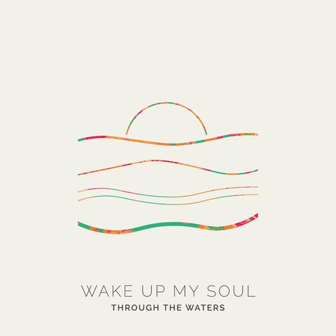 Wake Up My Soul