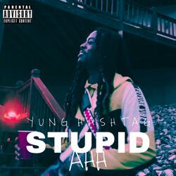 Stupid Ahh