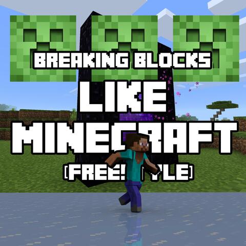 breaking blocks like minecraft (feat. dennis)