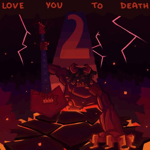Love You to Death 2