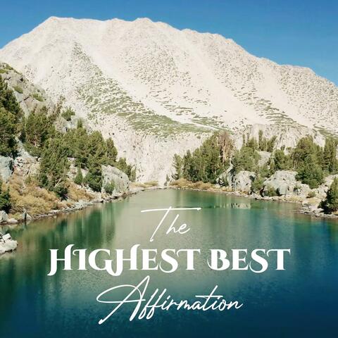 The Highest Best Affirmation