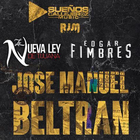Jose Manuel Beltran (feat. La Nueva Ley De Tijuana & Edgar Fimbres)