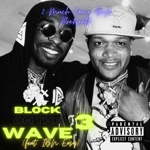 Block on the Wave 3 (feat. IBN Easy)