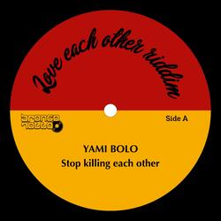 Stop Killing each Other (feat. Yami Bolo)