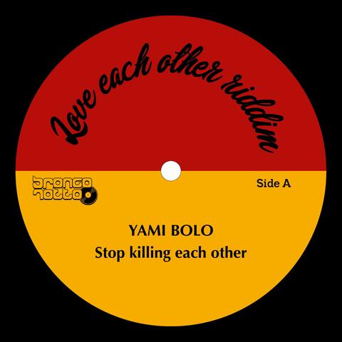 Stop Killing each Other (feat. Yami Bolo)
