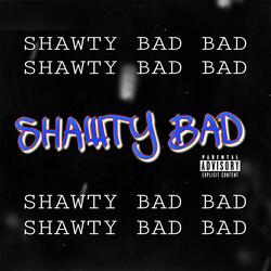Shawty Bad