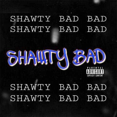 Shawty Bad