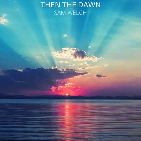 Then the Dawn