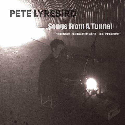 Songs from a Tunnel (Songs from the Edge of the World: The First Signpost)