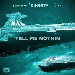 TELL ME NOTHIN (feat. Saint Ronil & T.Dutty)
