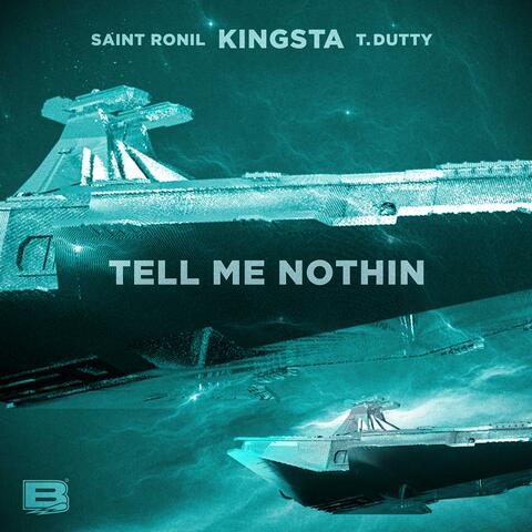 TELL ME NOTHIN (feat. Saint Ronil & T.Dutty)