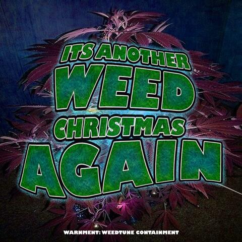 It's Another Weed Christmas Again