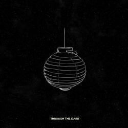 Through the Dark