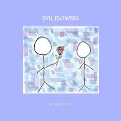 EVIL FLOWERS