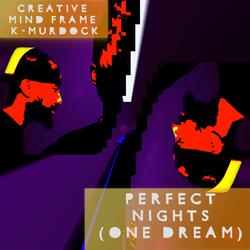 Perfect NiGHTs (One Dream) [feat. K-Murdock]