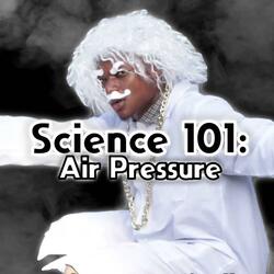 Science 101: Air Pressure