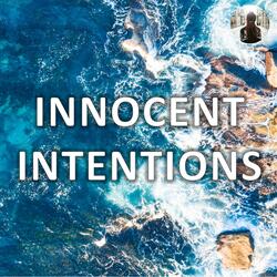 Innocent Intentions