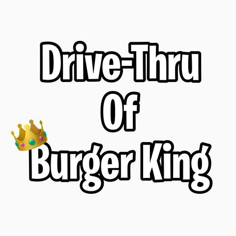 Drive-Thru of Burger King