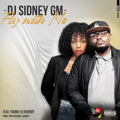 Fly With Me (feat. Khendy & DJ Sydney GM)