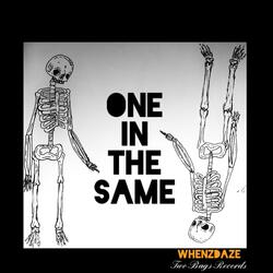 One In The Same