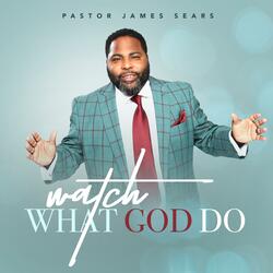 Watch What God Do