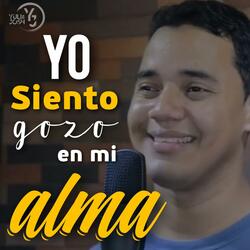 Yo siento gozo en mi alma