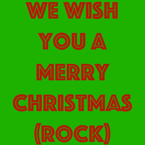 We Wish You A Merry Christmas (Rock)