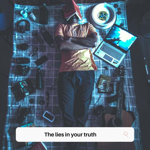 The Lies in Your Truth