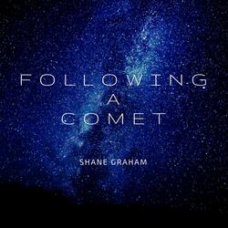 Following a Comet