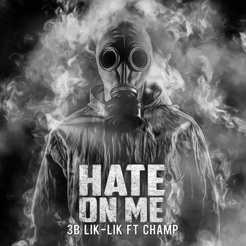 Hate On Me (feat. Champ)