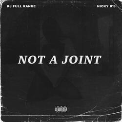 Not A Joint (feat. Nicky D's)