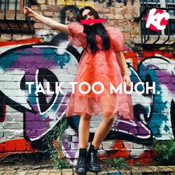 Talk Too Much