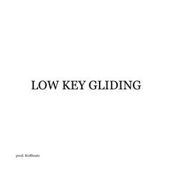 Low Key Gliding (feat. Hal Walker)