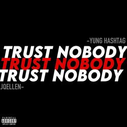 Trust Nobody (feat. JQellen)