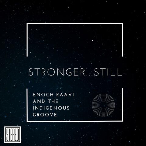 Stronger... Still