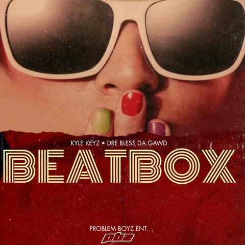 Beatbox (feat. Dre Bless Da Gawd)