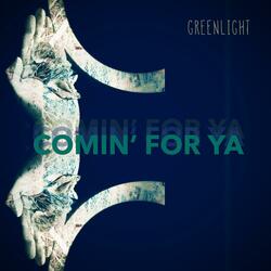 Comin' For Ya