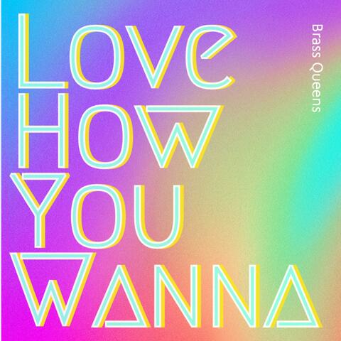 Love How You Wanna
