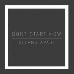 Don't Start Now