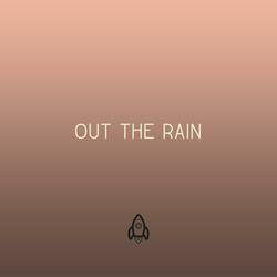 Out The Rain (Freestyle)